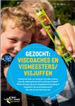 Wij willen uw hulp inroepen om nieuwe enthousiaste VIScoaches, VISmeesters en VISjuffen te vinden.
